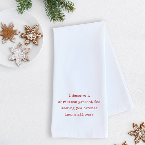 I Deserve A Christmas Present - Tea Towel - Holiday Décor
