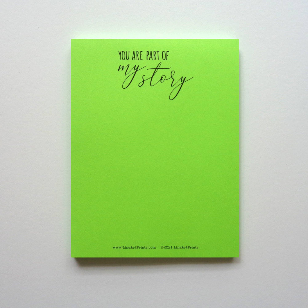 You Are Part of  My Story Sweet Notepad