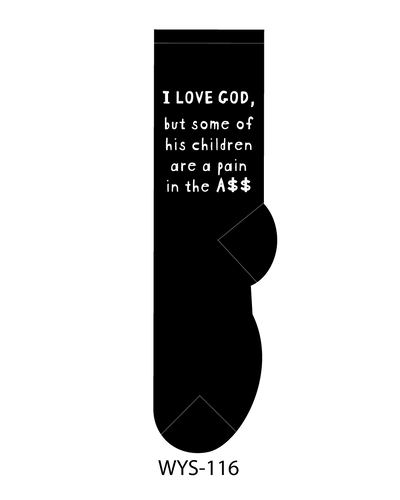 I Love God, But Some Of His Children Are A Pain In The A$$ Socks