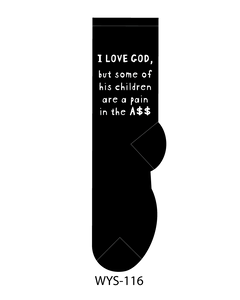I Love God, But Some Of His Children Are A Pain In The A$$ Socks