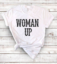 Load image into Gallery viewer, Woman Up T-Shirt