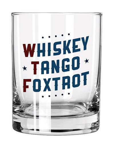 WTF- Whiskey Tango Fox Rocks Glass