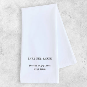 save the earth, the only planet with tacos tea towel, funny hand towel