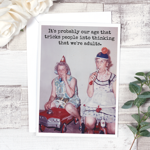 It's Probably Our Age... Birthday Card