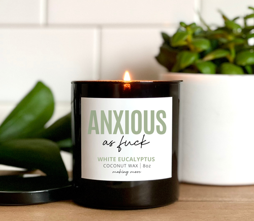 ANXIOUS AS FUCK 8 oz. Coconut Wax Candle