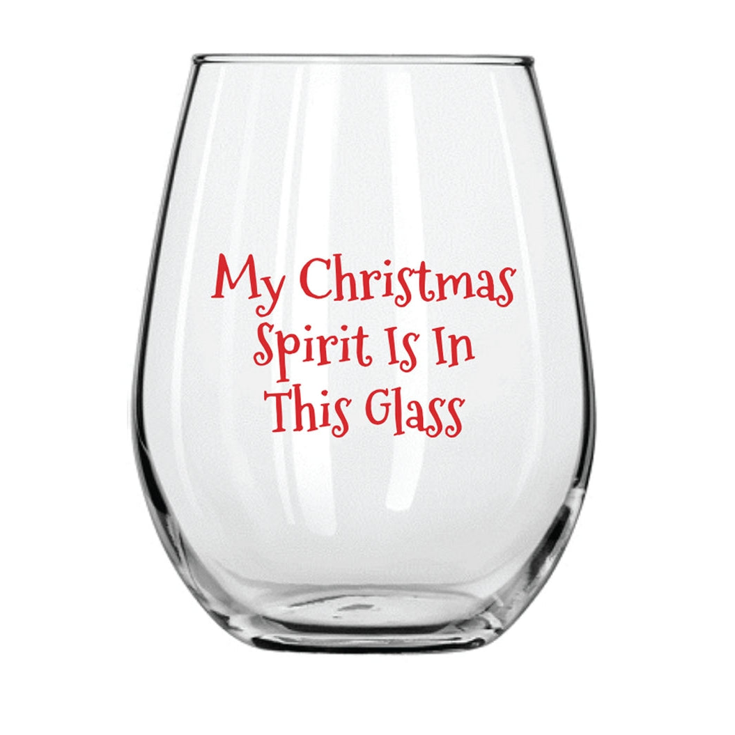 My Christmas Spirit In This Glass Stemless Wine Glass