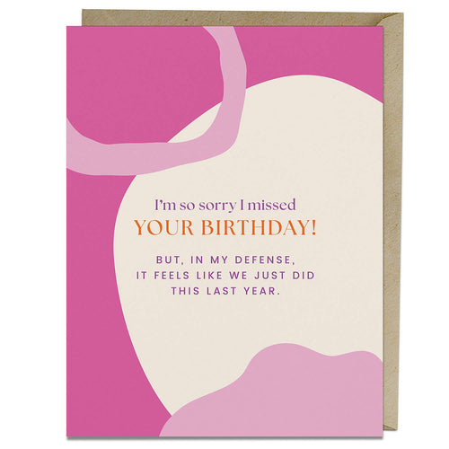 Feels Like We Just Belated Birthday Card