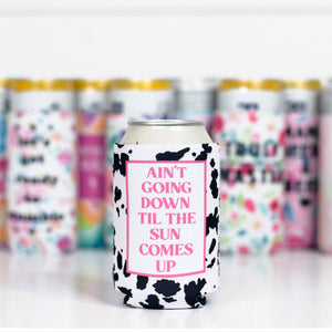 Aint Going Down Til the Sun Comes Up Can Cooler / Koozie