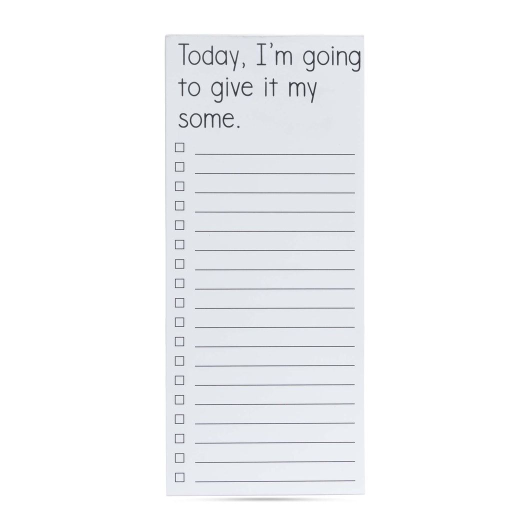 Today I'm Going To Give It My Some Notepad