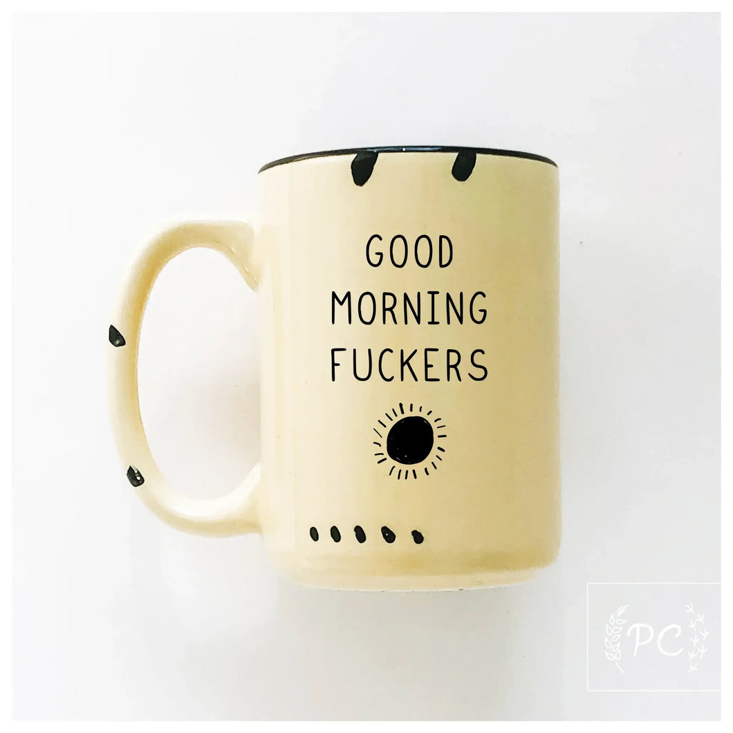 Good Morning Fuckers Mug