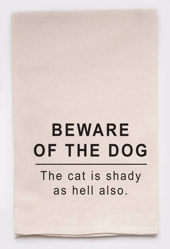Beware Of The Dog The Cat is Shady as Hell Kitchen Tea Towel