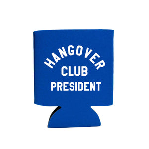 Hangover Club President Can Cooler/ Koozie