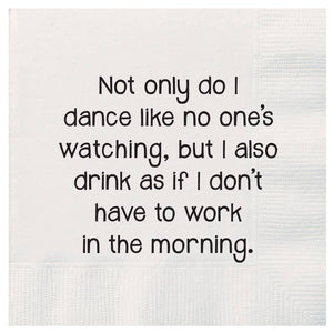 Not Only Do I Dance Like Nobody Is Watching Cocktail Napkins