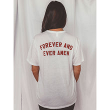 Load image into Gallery viewer, Forever and Ever Amen FRONT AND BACK Tee / T-shirt