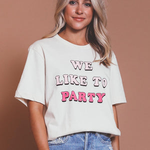We Like To Party T-Shirt