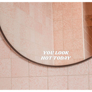 You Look Hot Today Mirror Decal